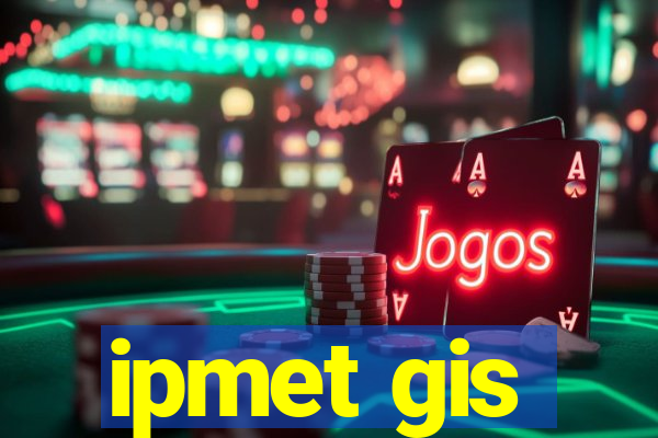 ipmet gis